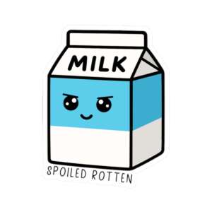 Spoiled Rotten Milk Sticker