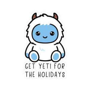 Get Yeti for the Holidays Sticker
