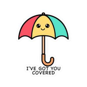 I've Got You Covered Umbrella Sticker