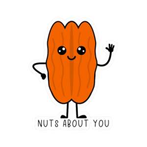Nuts About You Pecan Sticker