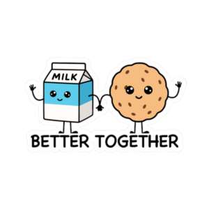 Milk & Cookie Better Together Sticker