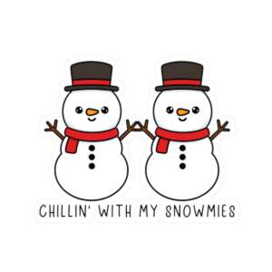 Chillin with my Snowmies Snowman Sticker