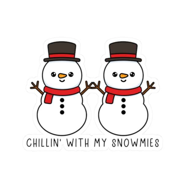 Chillin with my Snowmies Snowman Sticker