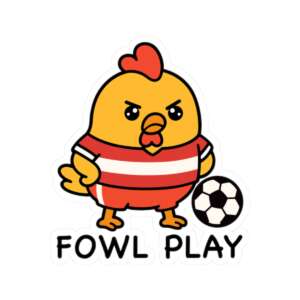 Fowl Play Chicken Sticker