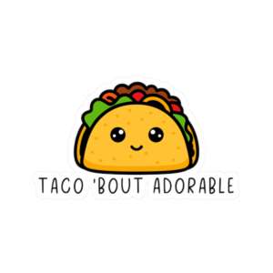 Taco Bout Adorable Sticker