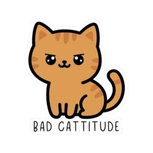 Bad Cattitude Cat Sticker