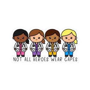 Not All Heroes Wear Capes Nurse Sticker