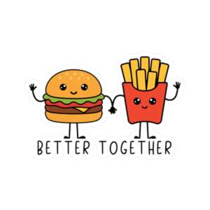 Better Together Hamburger & French Fries Sticker