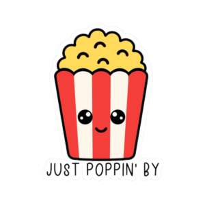Just Poppin' By Popcorn Sticker