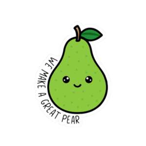 We Make a Great Pear Sticker