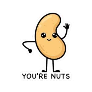 You're Nuts Cashew Sticker