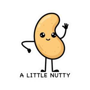A Little Nutty Cashew Sticker