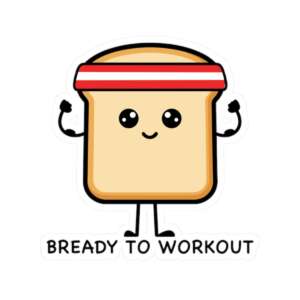 Bready to Workout Bread Sticker
