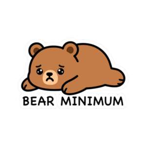 Bear Minimum Sticker