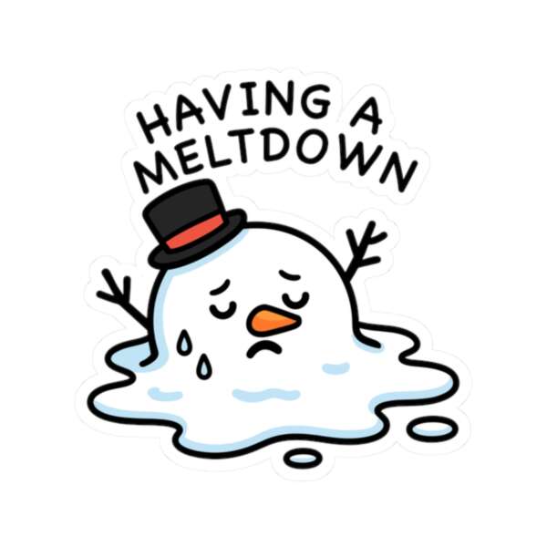 I'm Having a Meltdown Snowman Sticker