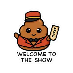Welcome to the Poop Show Sticker