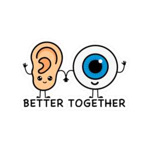 Vision & Hearing Better Together Sticker