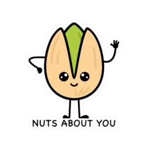 Nuts About You Pistachio Sticker