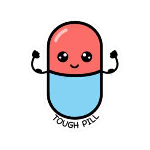 Tough Pill Sticker