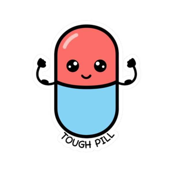 Tough Pill Sticker