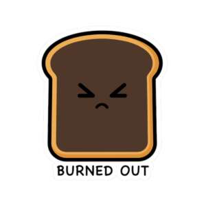 Burned Out Burnt Toast Sticker