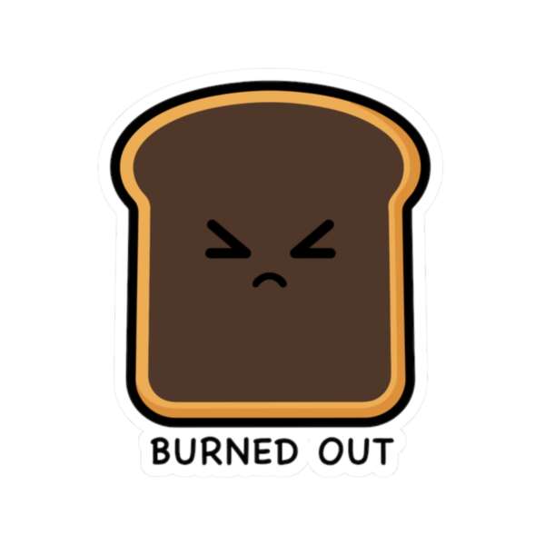 Burned Out Burnt Toast Sticker