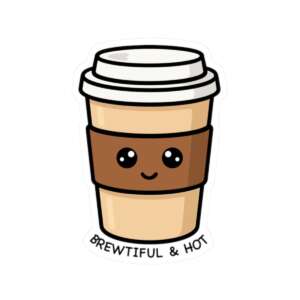 Brewtiful & Hot Coffee Sticker