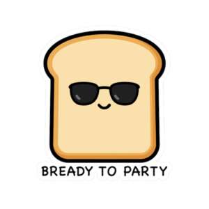 Bready To Party Bread Sticker