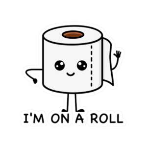 I'm on a Roll Toilet Paper Sticker