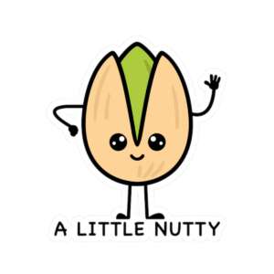 A Little Nutty Pistachio Sticker