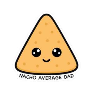 Nacho Average Dad Sticker