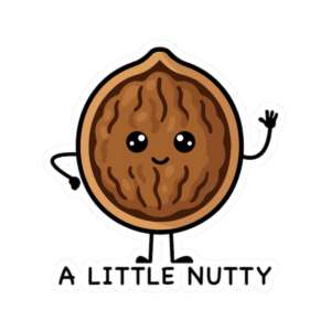 A Little Nutty Walnut Sticker